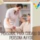 PERSONAL PARA CUIDADO DE PERSONA MAYOR (CAMA ADENTRO)